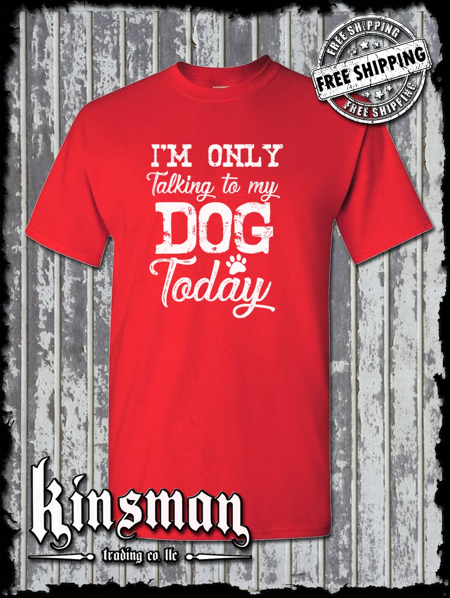 I'm Only Talking To My Dog Today Funny T-Shirt