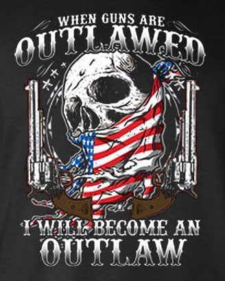 When Guns Are Outlawed I Will Become an Outlaw Long Sleeve T-Shirt - Pro Gun USA