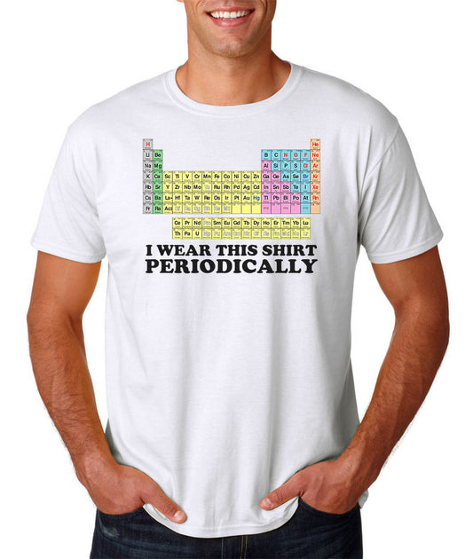 I Wear This Shirt Periodically T-Shirt