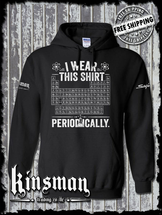I Wear This Shirt Periodically Hoodie / Sweatshirt Funny Science Chemistry STEM