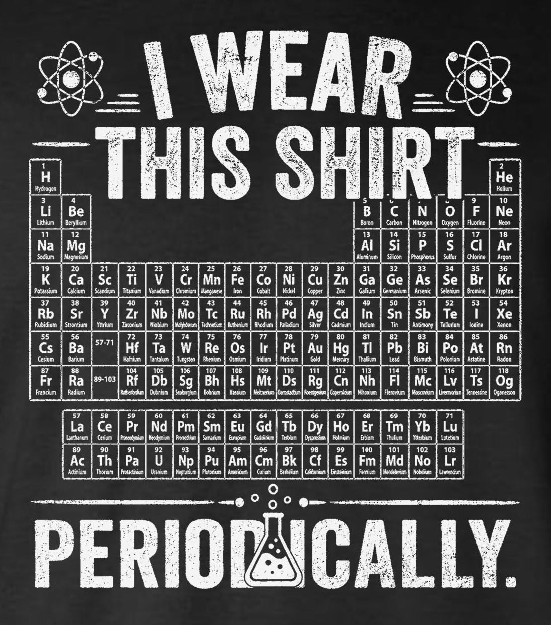 I Wear This Shirt Periodically Hoodie / Sweatshirt Funny Science Chemistry STEM