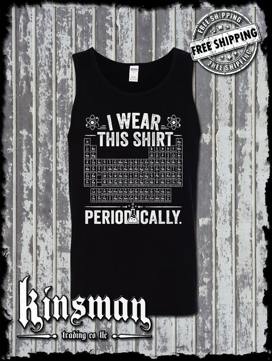I Wear This Shirt Periodically Tank Top T-Shirt Funny Science Chemistry STEM