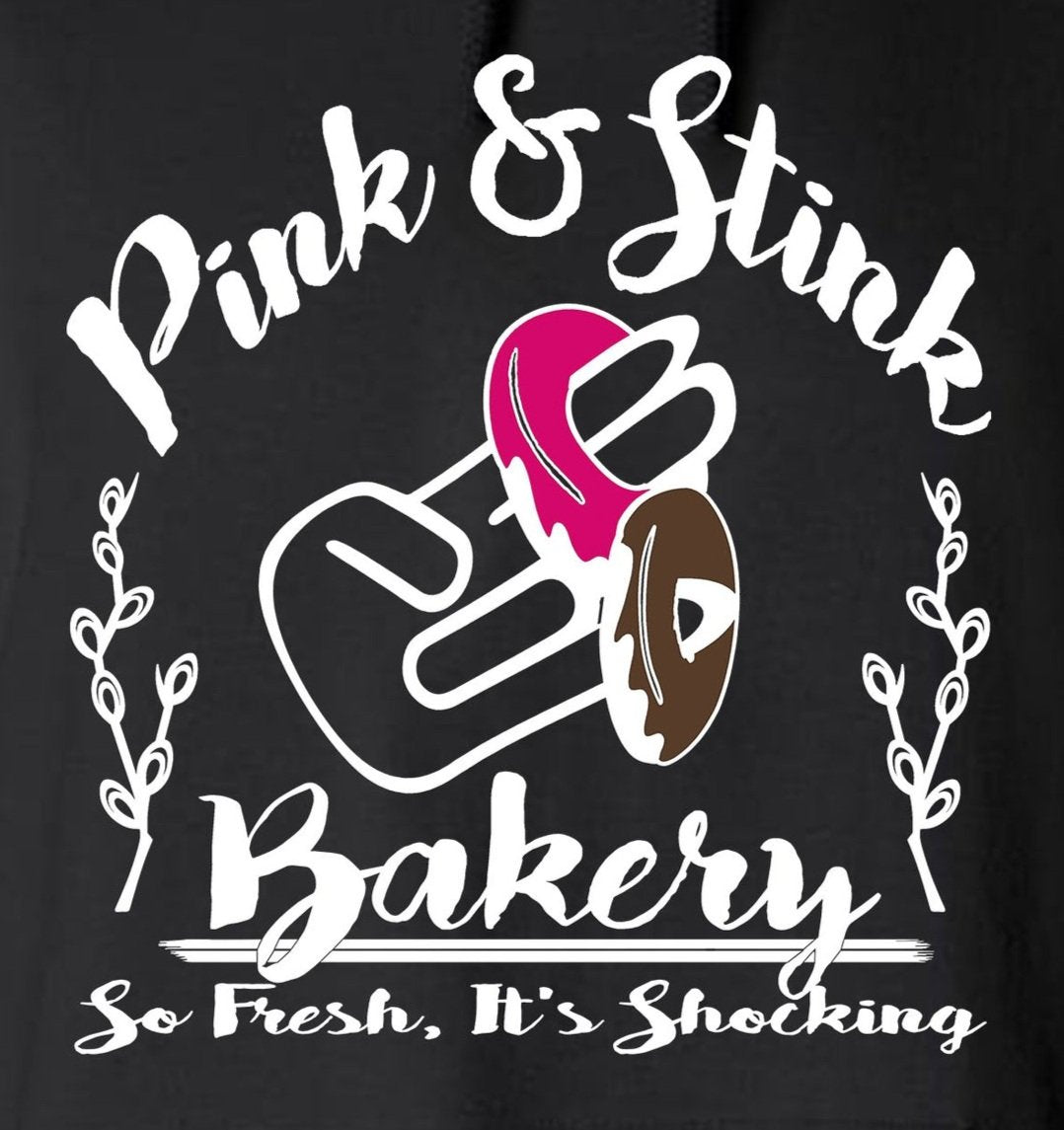Pink & Stink Bakery Funny Adult Humor Offensive Hoodie / Sweatshirt