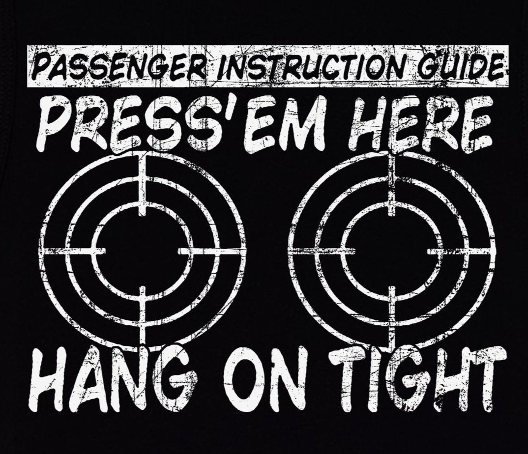 PRESS 'EM HERE Passenger Instruction Guide BIKER Tank Top T-Shirt