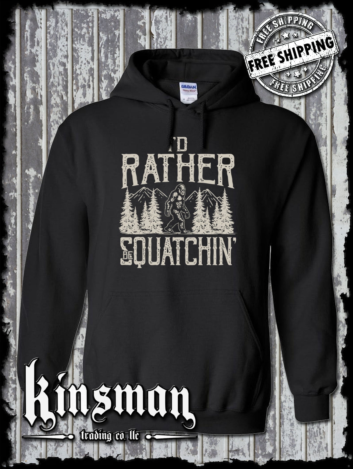 I'd Rather Be Squatchin Bigfoot Hoodie / Sweatshirt - Sasquatch Big Foot