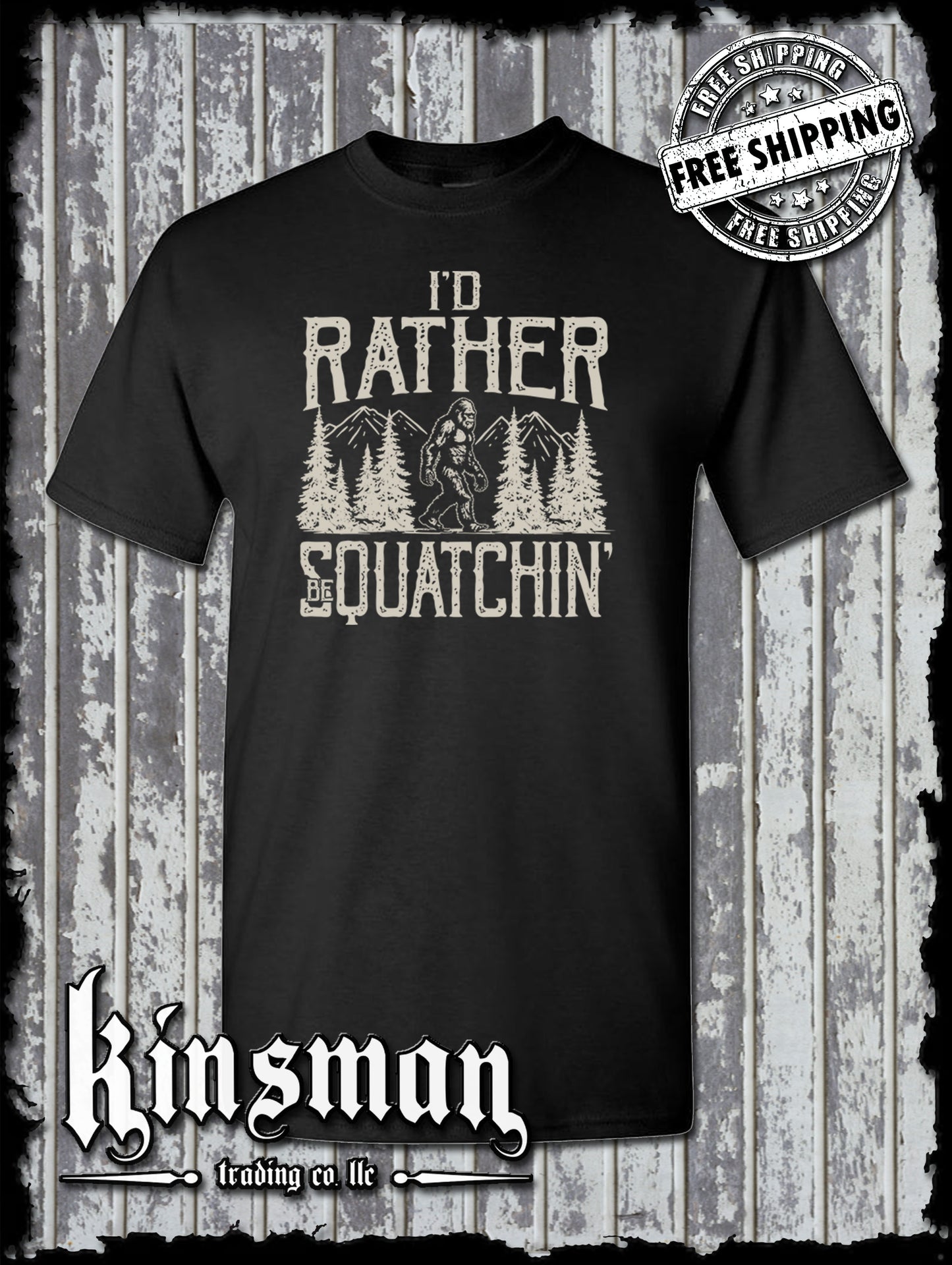 I'd Rather Be Squatchin T-Shirt / Sasquatch Big Foot