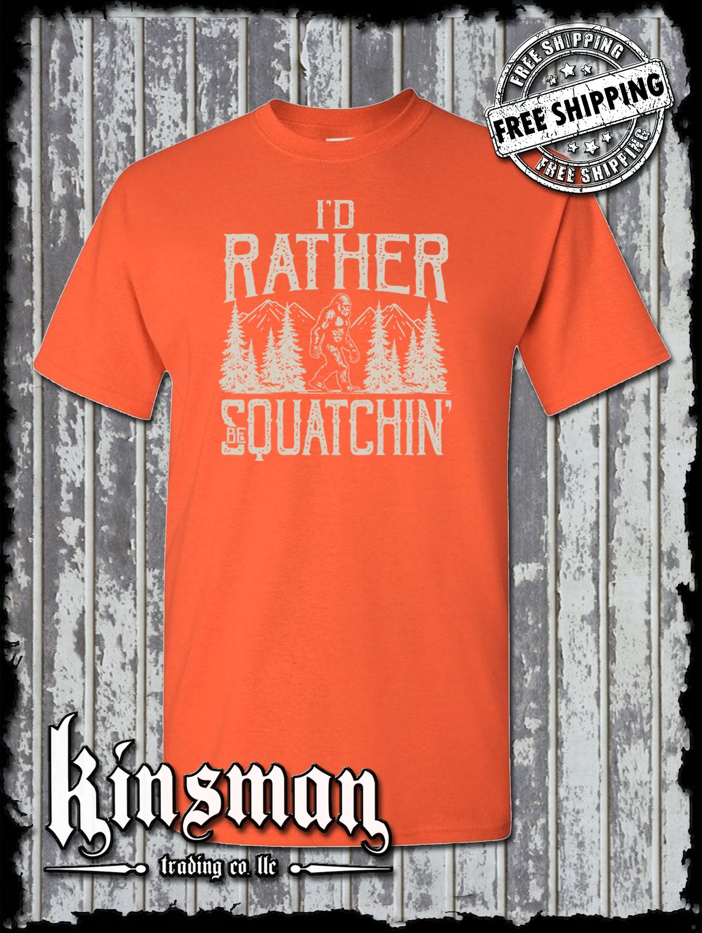 I'd Rather Be Squatchin T-Shirt / Sasquatch Big Foot