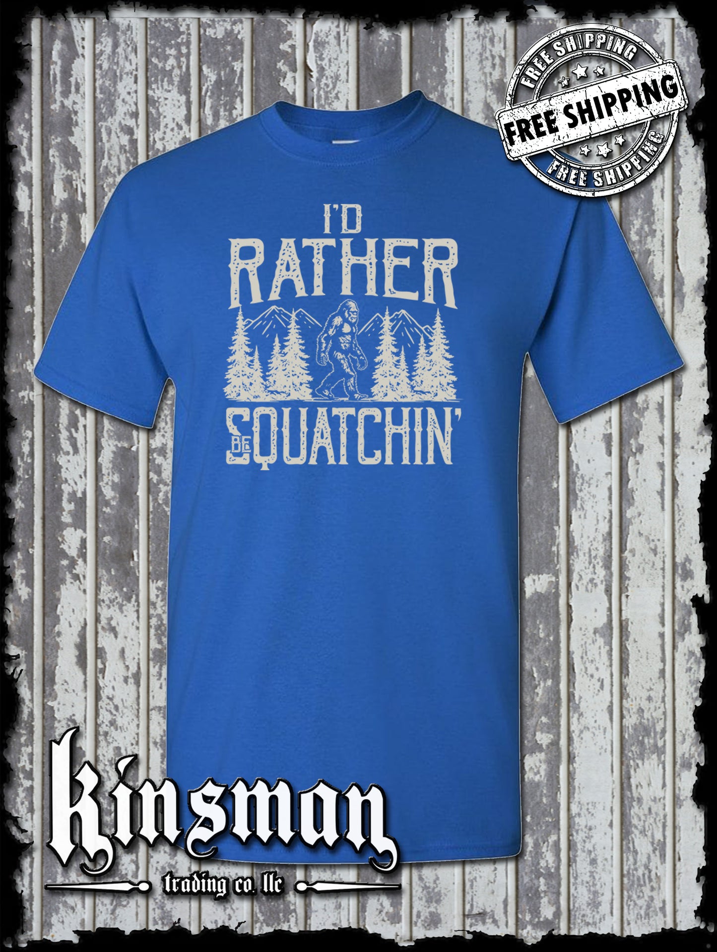 I'd Rather Be Squatchin T-Shirt / Sasquatch Big Foot