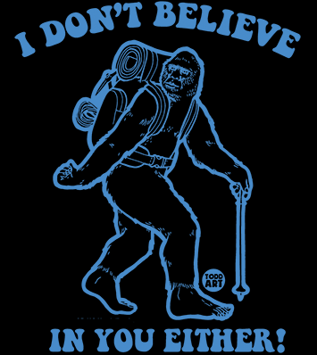 I Don't Believe In You Either Bigfoot T-Shirt Todd Goldman Licensed