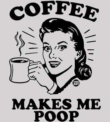 Coffee Makes Me Poop T-Shirt Todd Goldman Licensed
