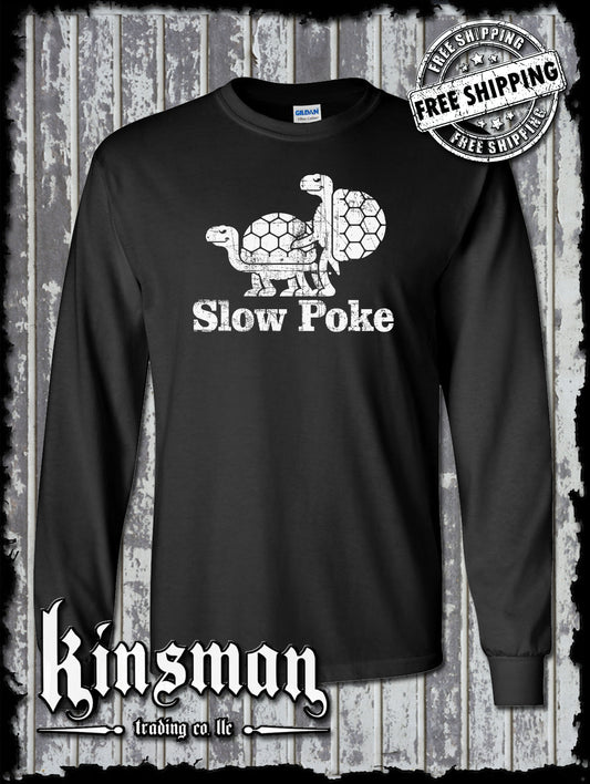 Slow Poke Funny Turtles Long Sleeve T-Shirt / Adult Rude Vulgar Sarcastic Humor