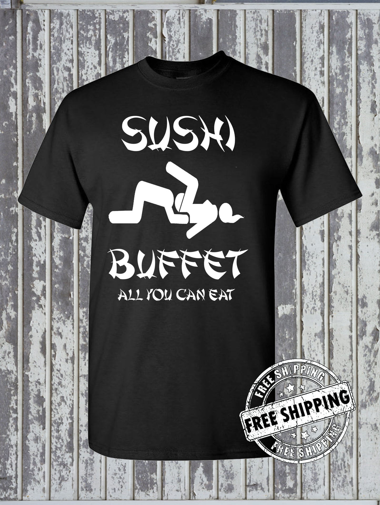 Sushi Buffet T-Shirt - All You Can Eat Funny Rude Adult Humor