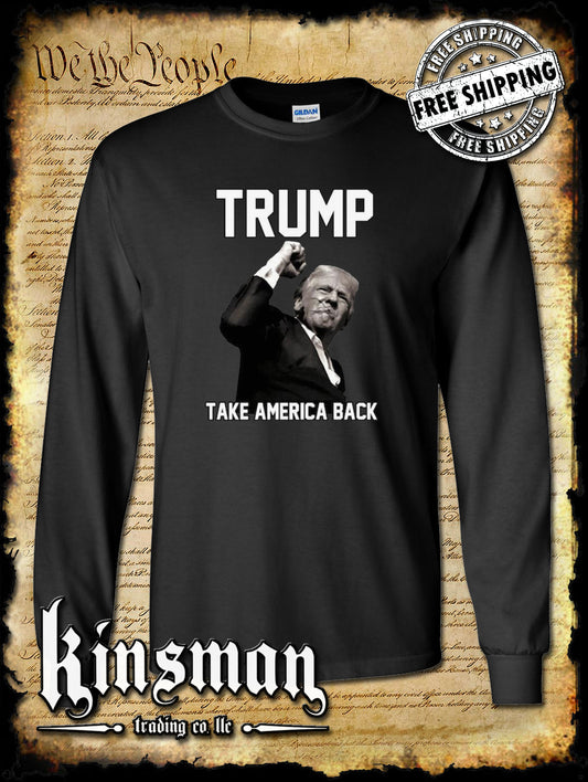 Trump Take America Back Long Sleeve T-Shirt 2024 MAGA USA Fight