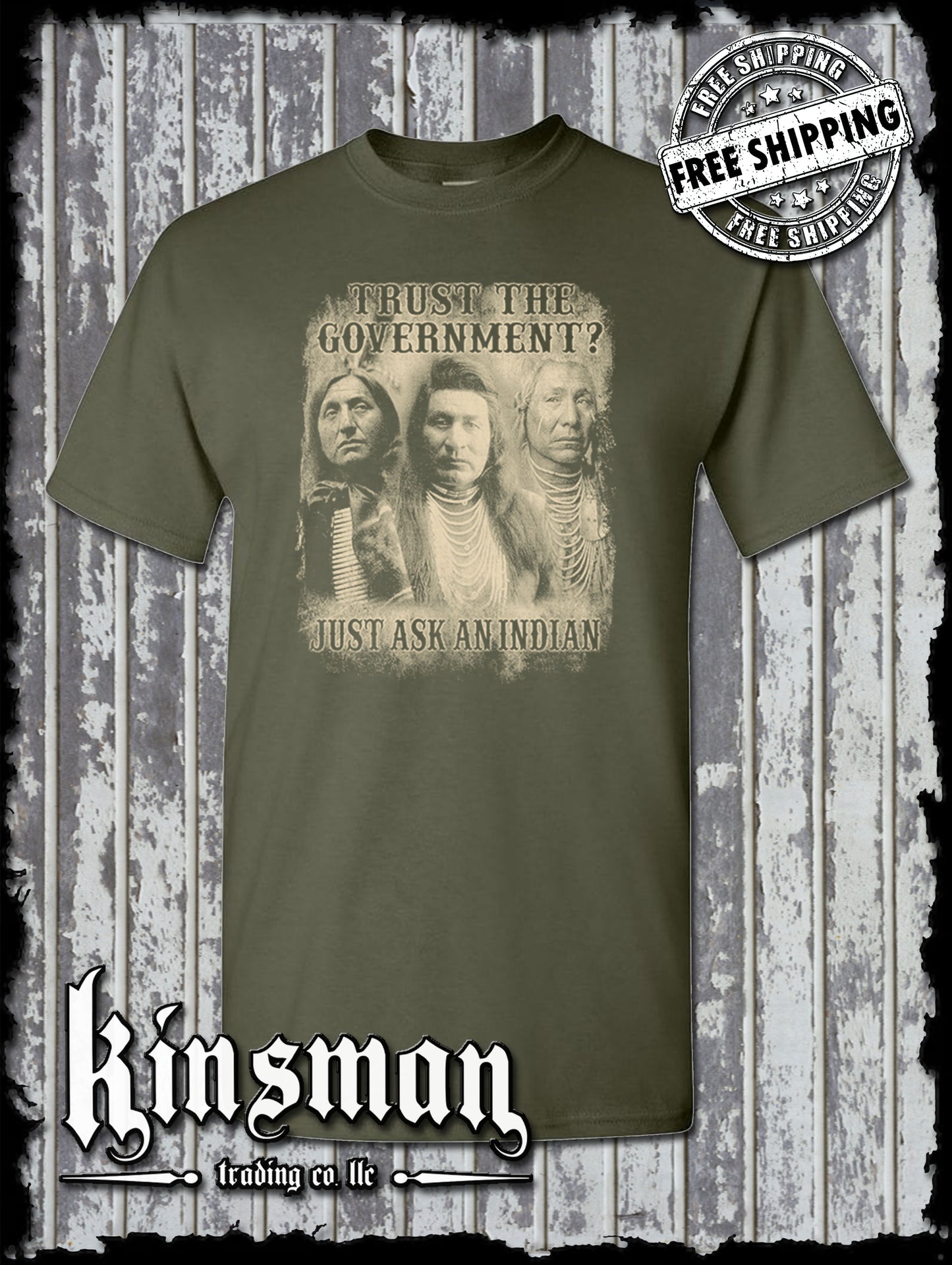 Trust The Government, Just Ask an Indian T-Shirt - Native American Homeland USA