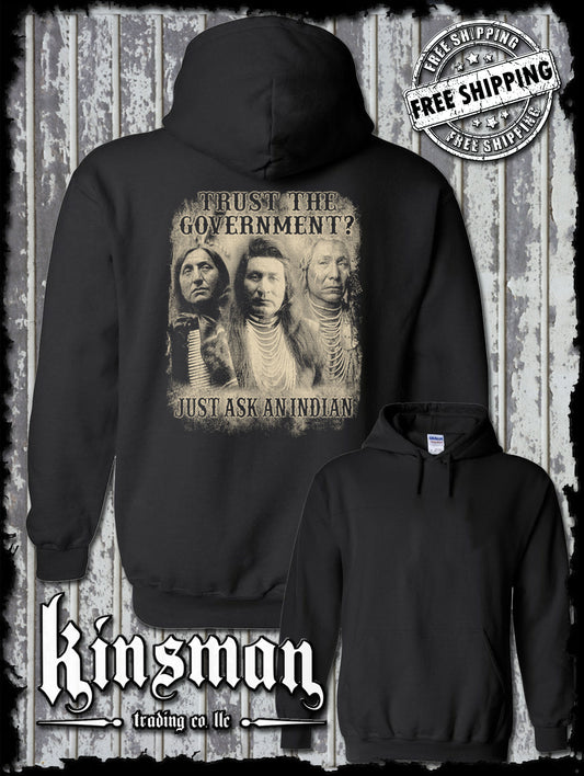 Trust The Government, Just Ask an Indian Hoodie - Native American Homeland USA