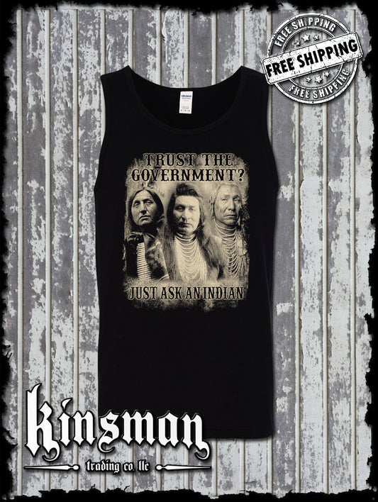 Trust The Government, Just Ask an Indian Tank Top T-Shirt - Native American Homeland USA