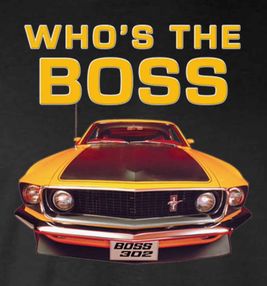 Ford Boss 302 Mustang Who's The Boss T-Shirt - Official Licensed Product