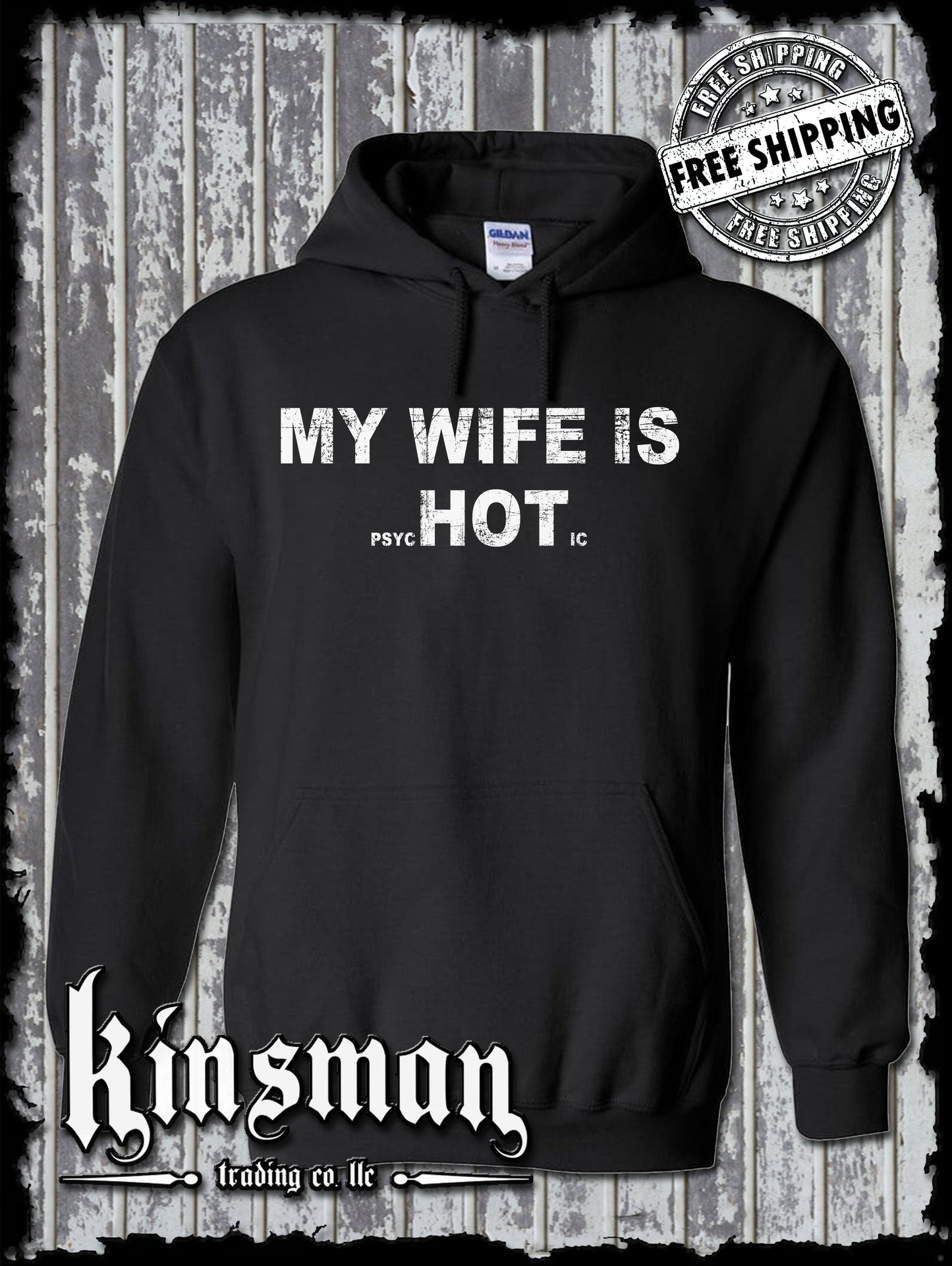 My Wife is HOT (Psychotic) Hoodie Sweatshirt / Funny Father's Day Dad Gift