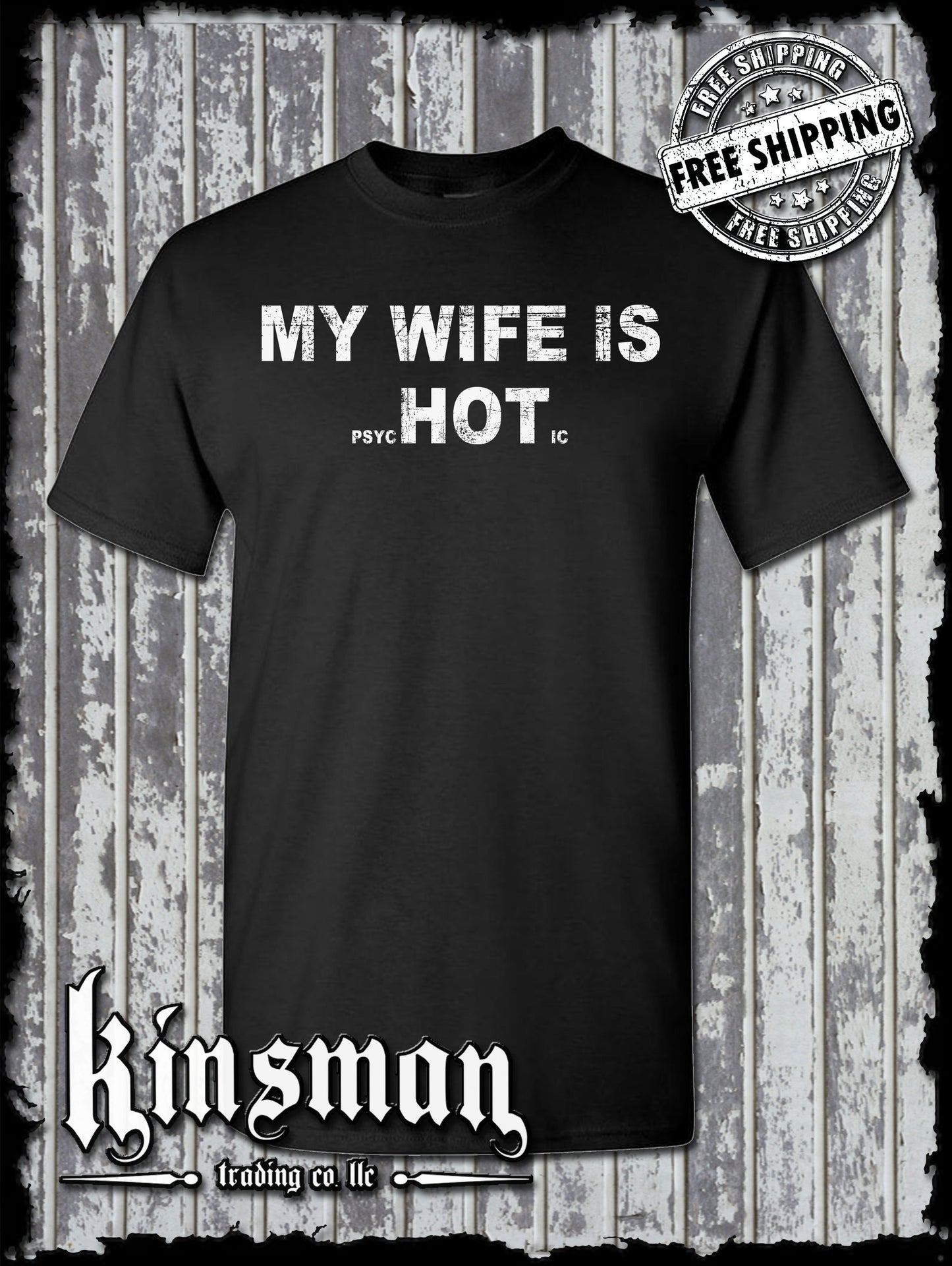 My Wife is HOT (Psychotic) T-Shirt / Funny Father's Day Dad Gift