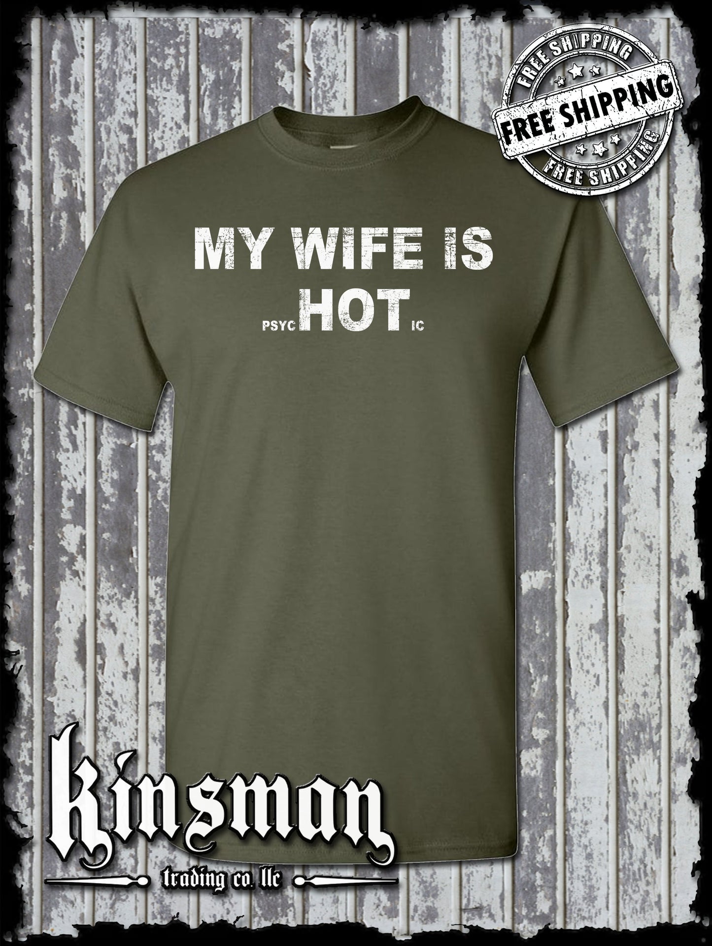My Wife is HOT (Psychotic) T-Shirt / Funny Father's Day Dad Gift
