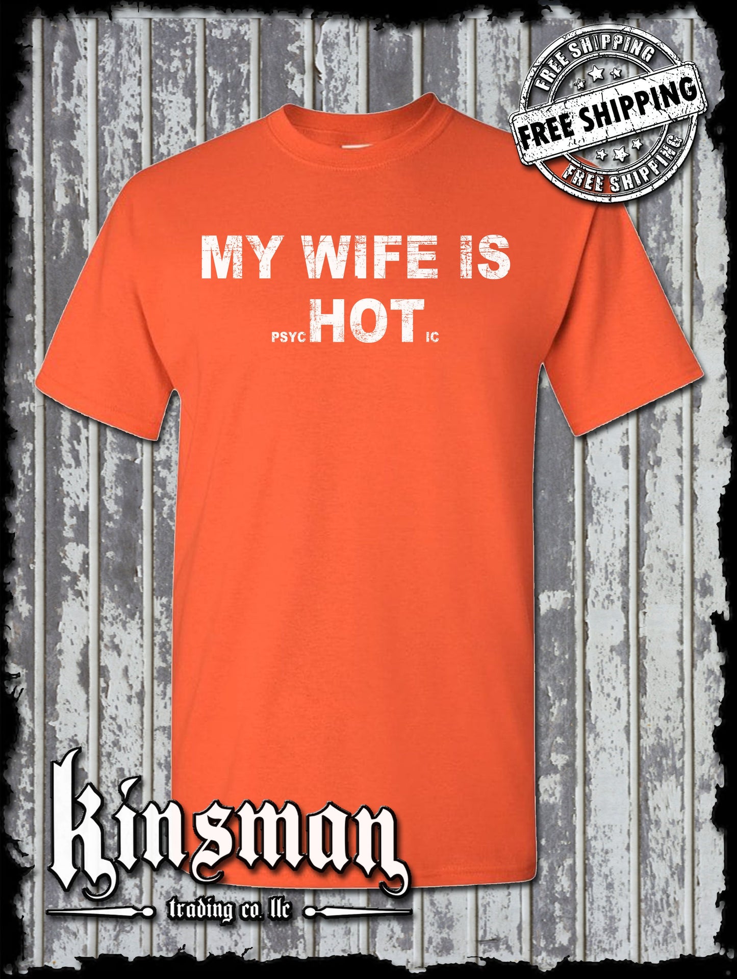 My Wife is HOT (Psychotic) T-Shirt / Funny Father's Day Dad Gift
