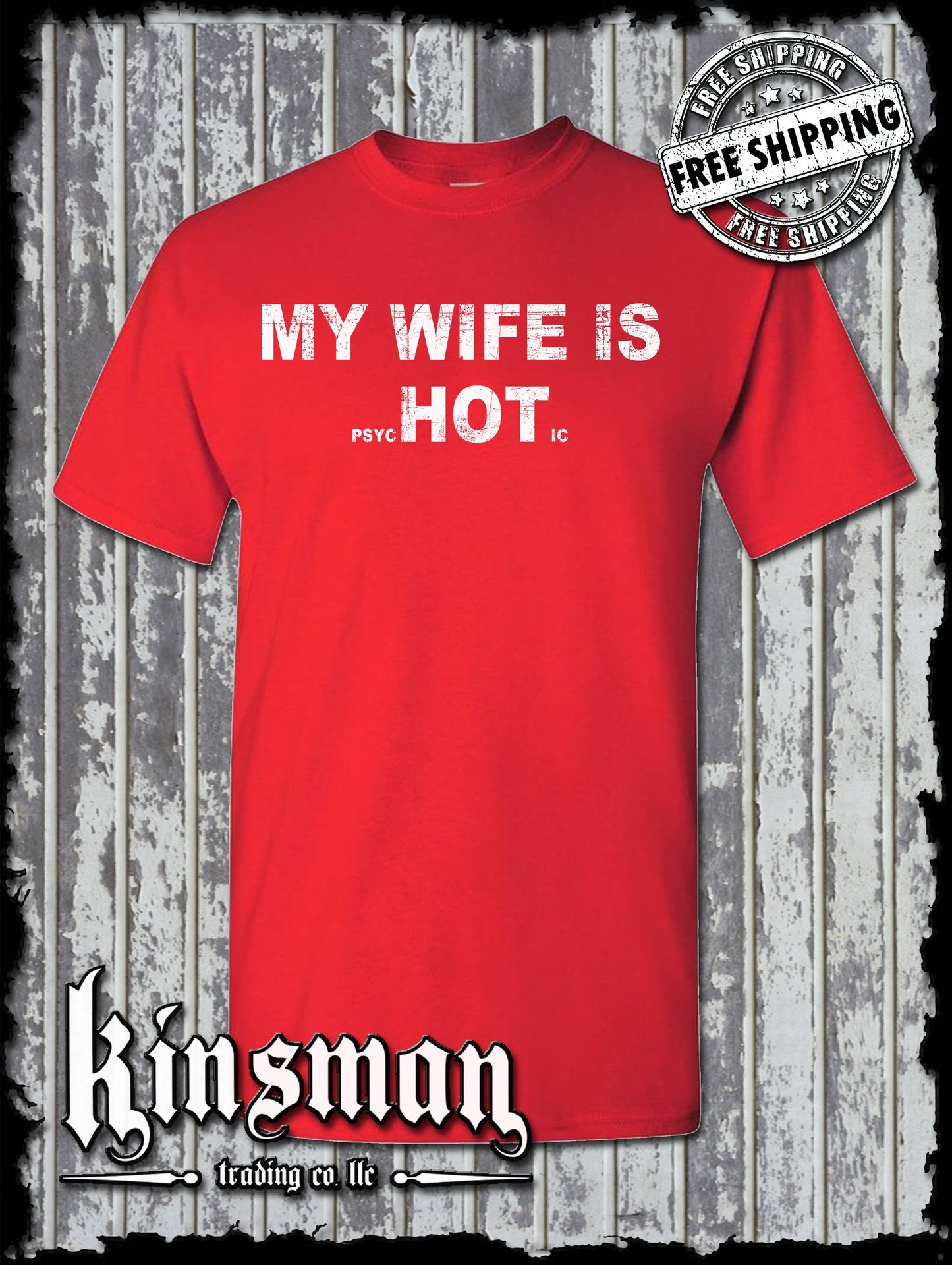 My Wife is HOT (Psychotic) T-Shirt / Funny Father's Day Dad Gift