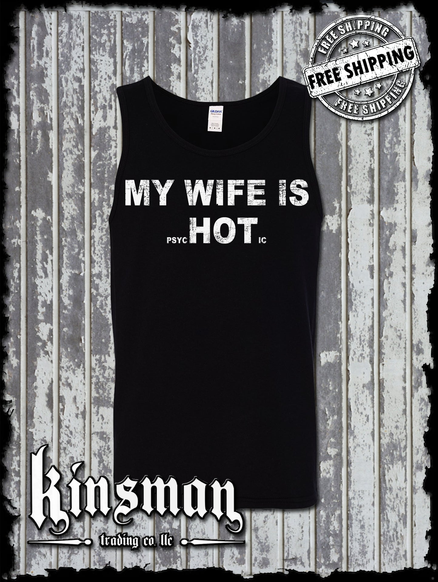 My Wife is HOT (Psychotic) Tank Top T-Shirt / Funny Father's Day Dad Gift