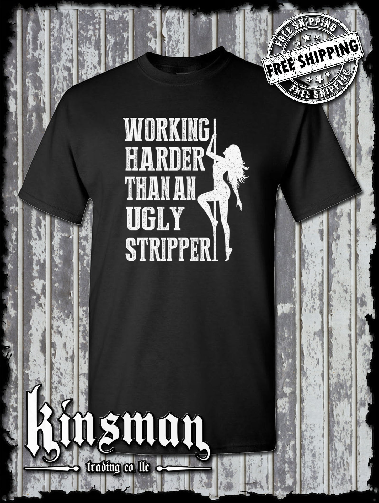 Working Harder Than an Ugly Stripper T-Shirt - Funny Adult Dancer Rude Humor Tee