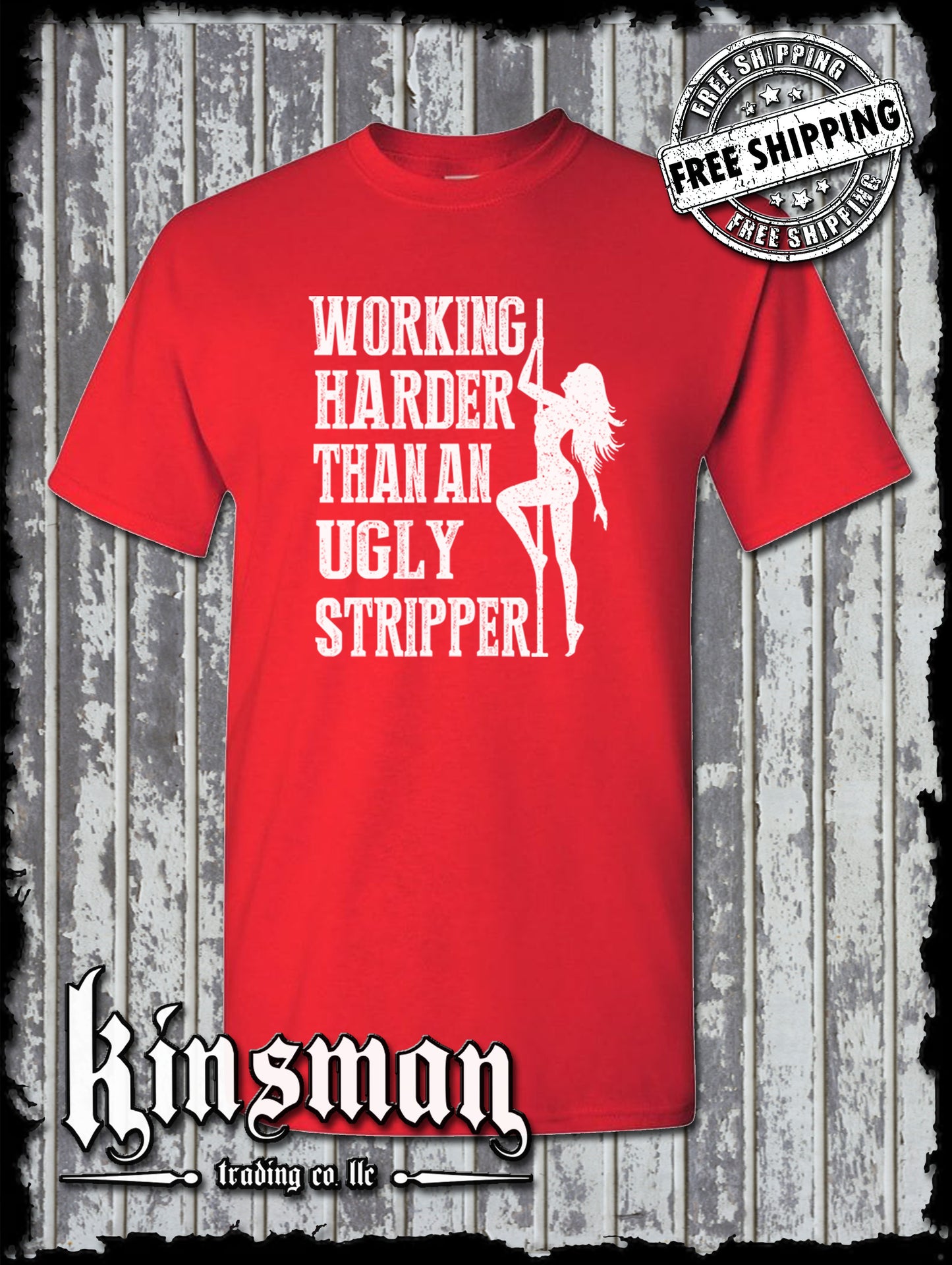 Working Harder Than an Ugly Stripper T-Shirt - Funny Adult Dancer Rude Humor Tee