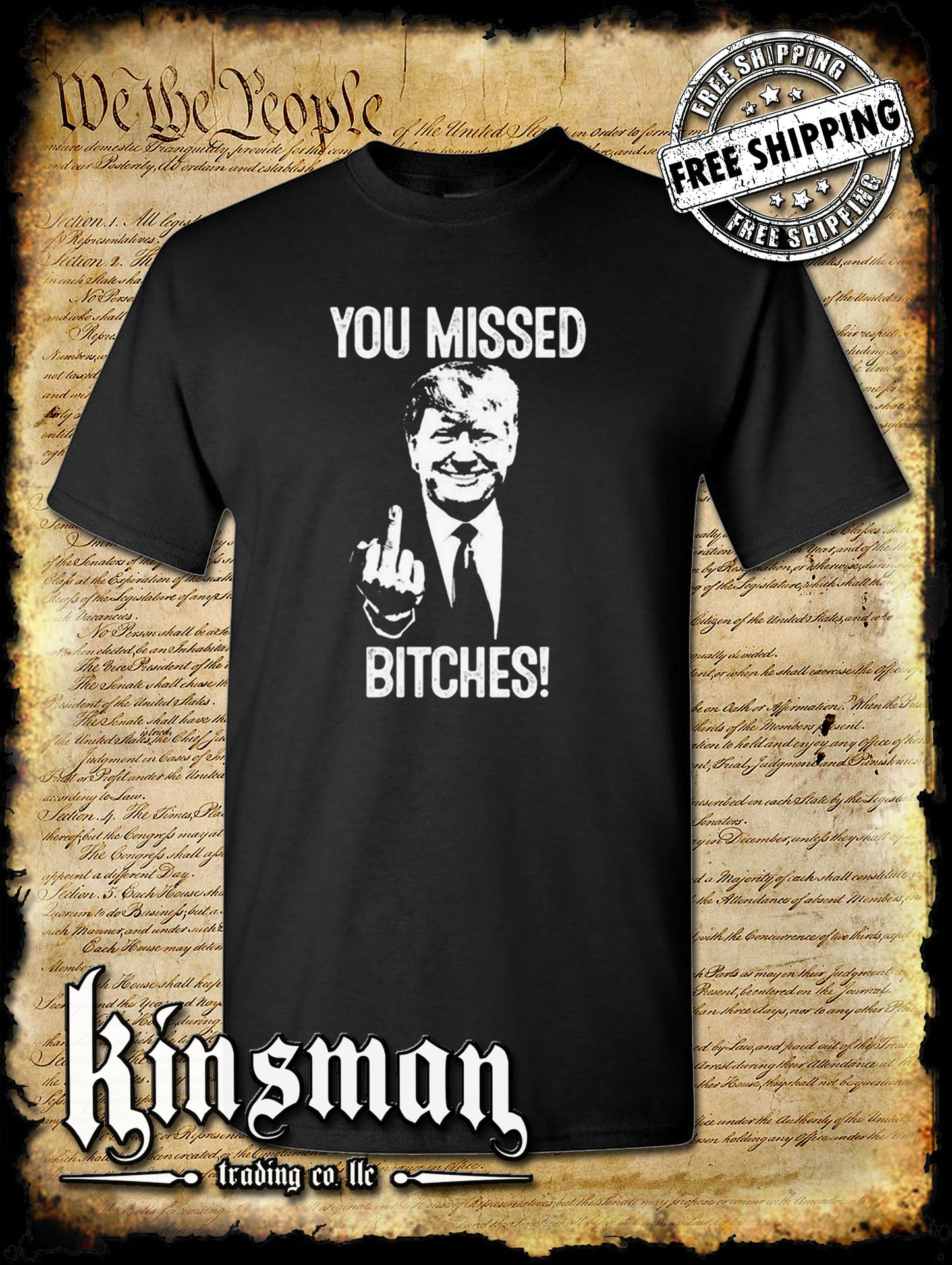 You Missed B*tches! Trump For President T-Shirt 2024 MAGA USA Fight