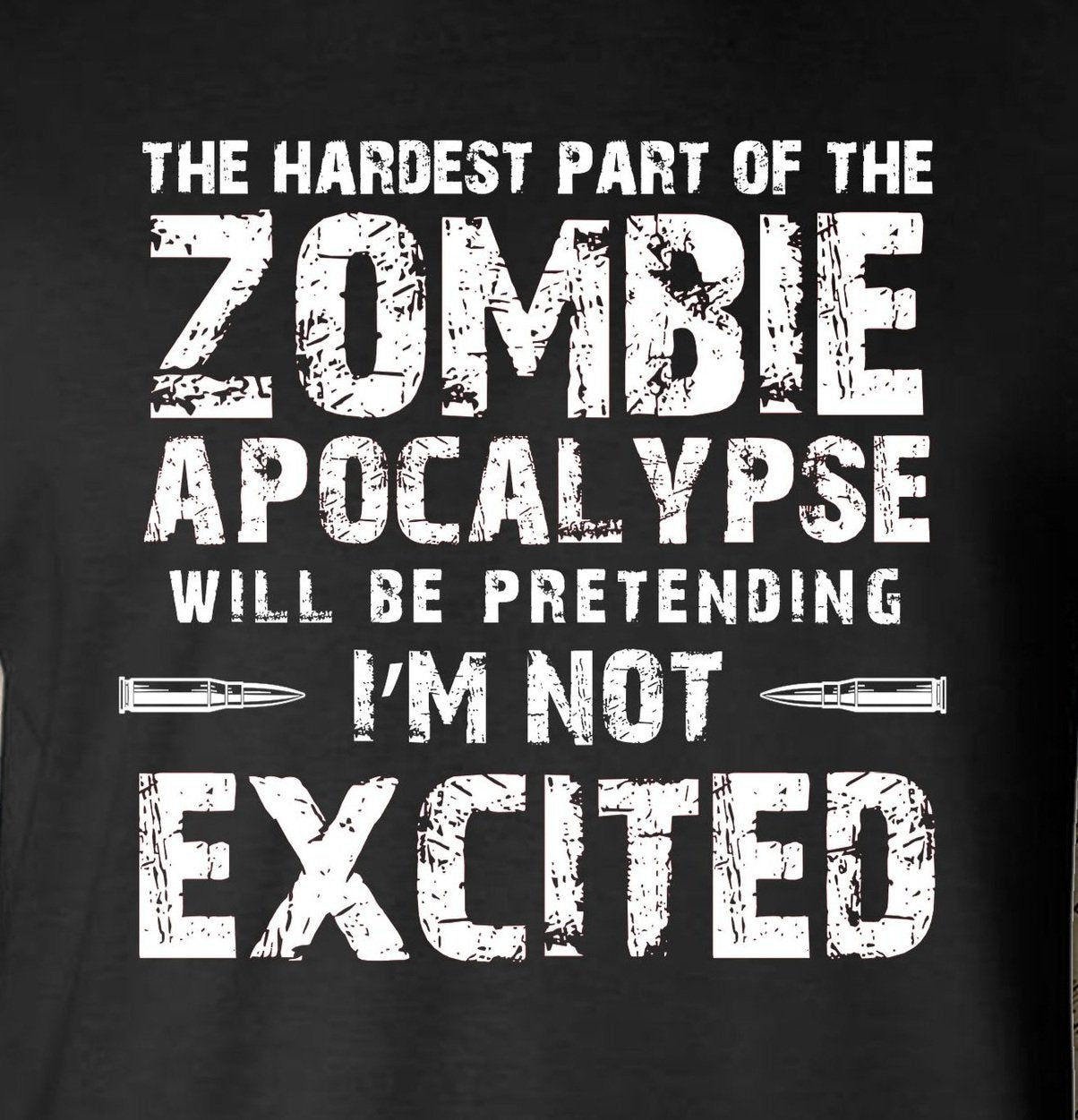 Hardest Part of a Zombie Apocalypse T-Shirt