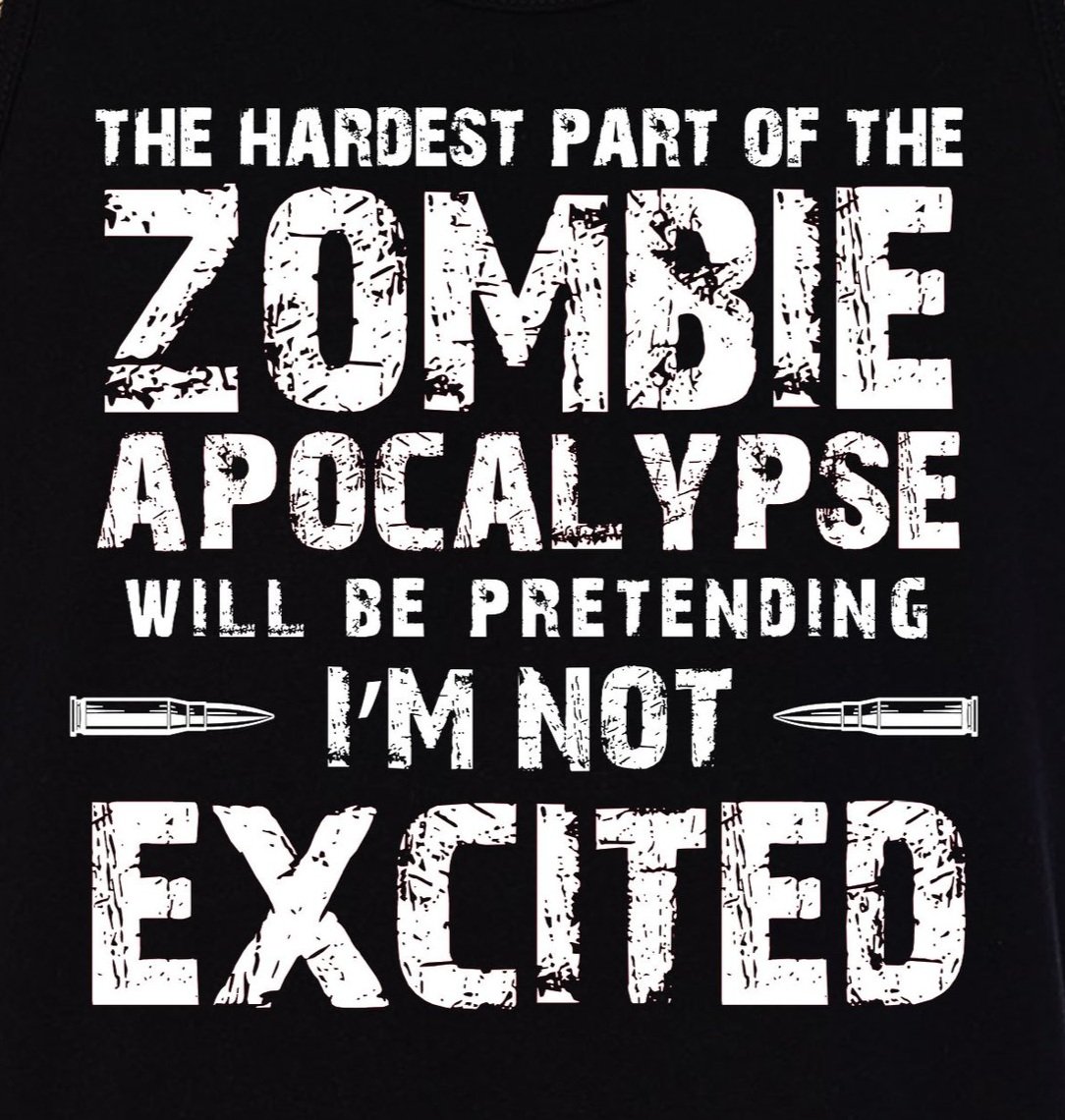 Hardest Part of a Zombie Apocalypse Tank Top T-Shirt