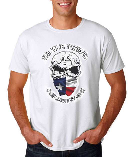 I'm The Infidel Allah Warned You About T-Shirt - Army Marines Skull Texas Flag