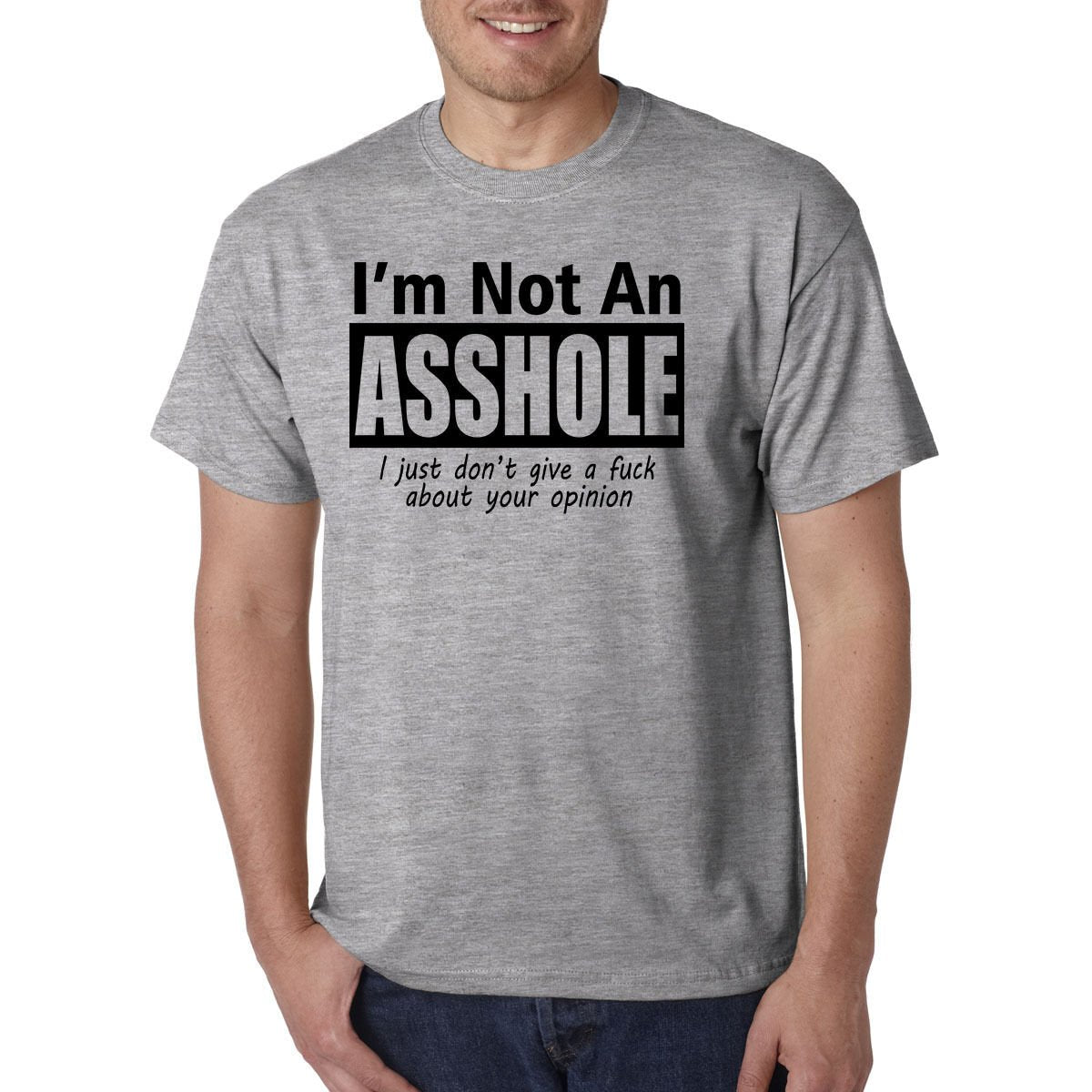 I'm Not An A**HOLE T-Shirt - Rude Humor Tee