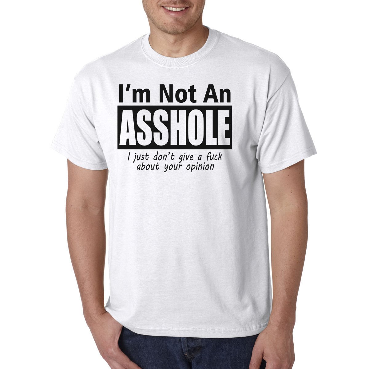 I'm Not An A**HOLE T-Shirt - Rude Humor Tee