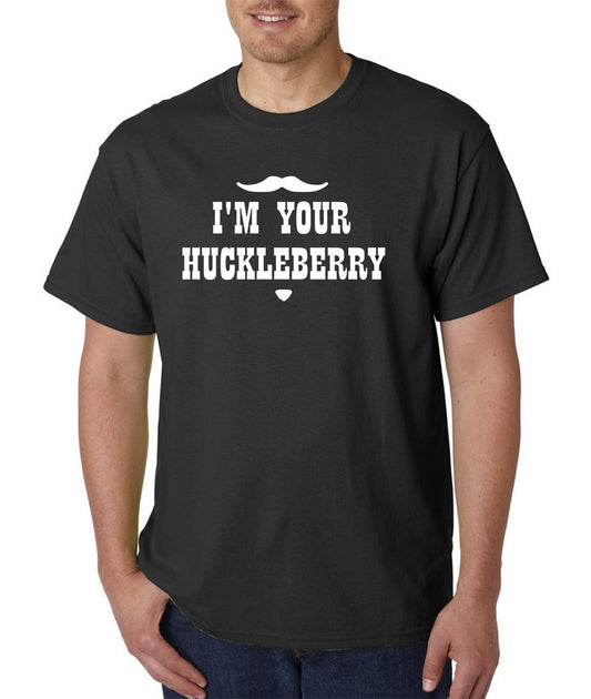 I'm Your Huckleberry T-Shirt - TOMBSTONE Doc Holliday Wyatt Earp Wild Western
