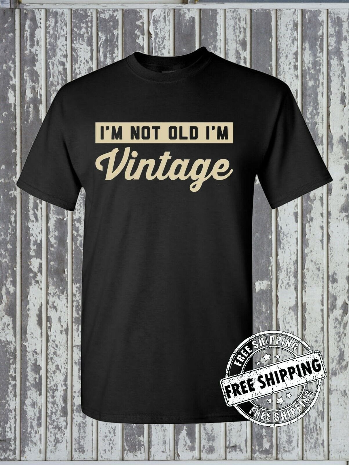 I'm Not Old I'm Vintage Funny T-Shirt - Birthday Gift