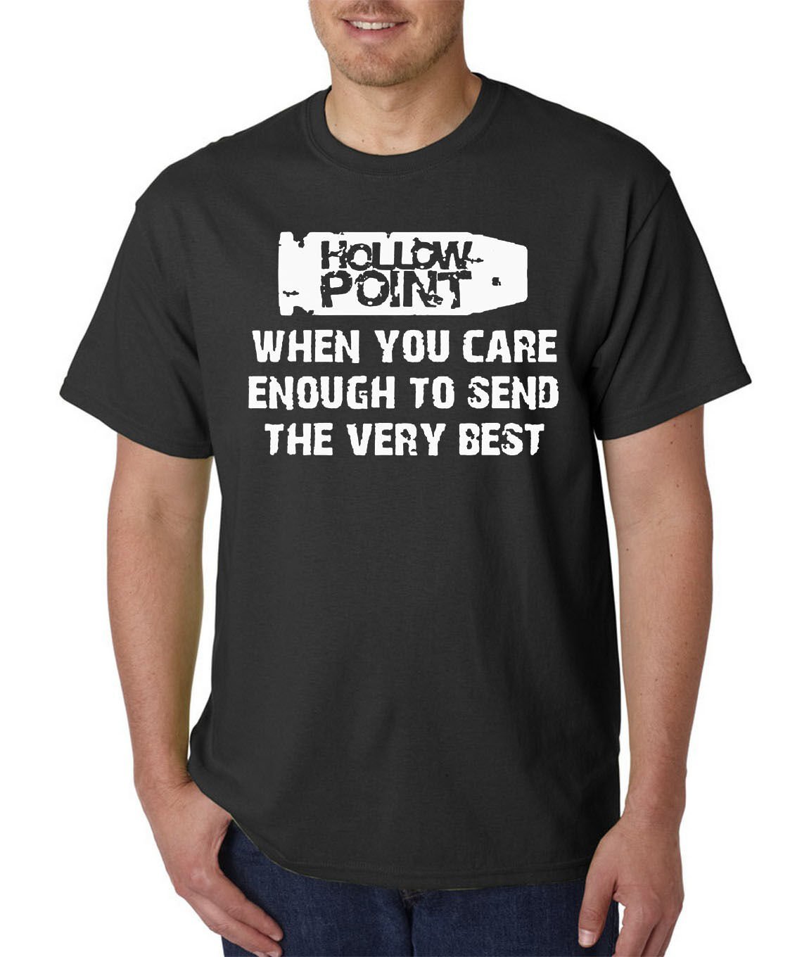 Hollow Point - When You Care To Send The Very Best T-Shirt - Guns Ammo USA Tee