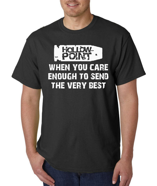 Hollow Point - When You Care To Send The Very Best T-Shirt - Guns Ammo USA Tee