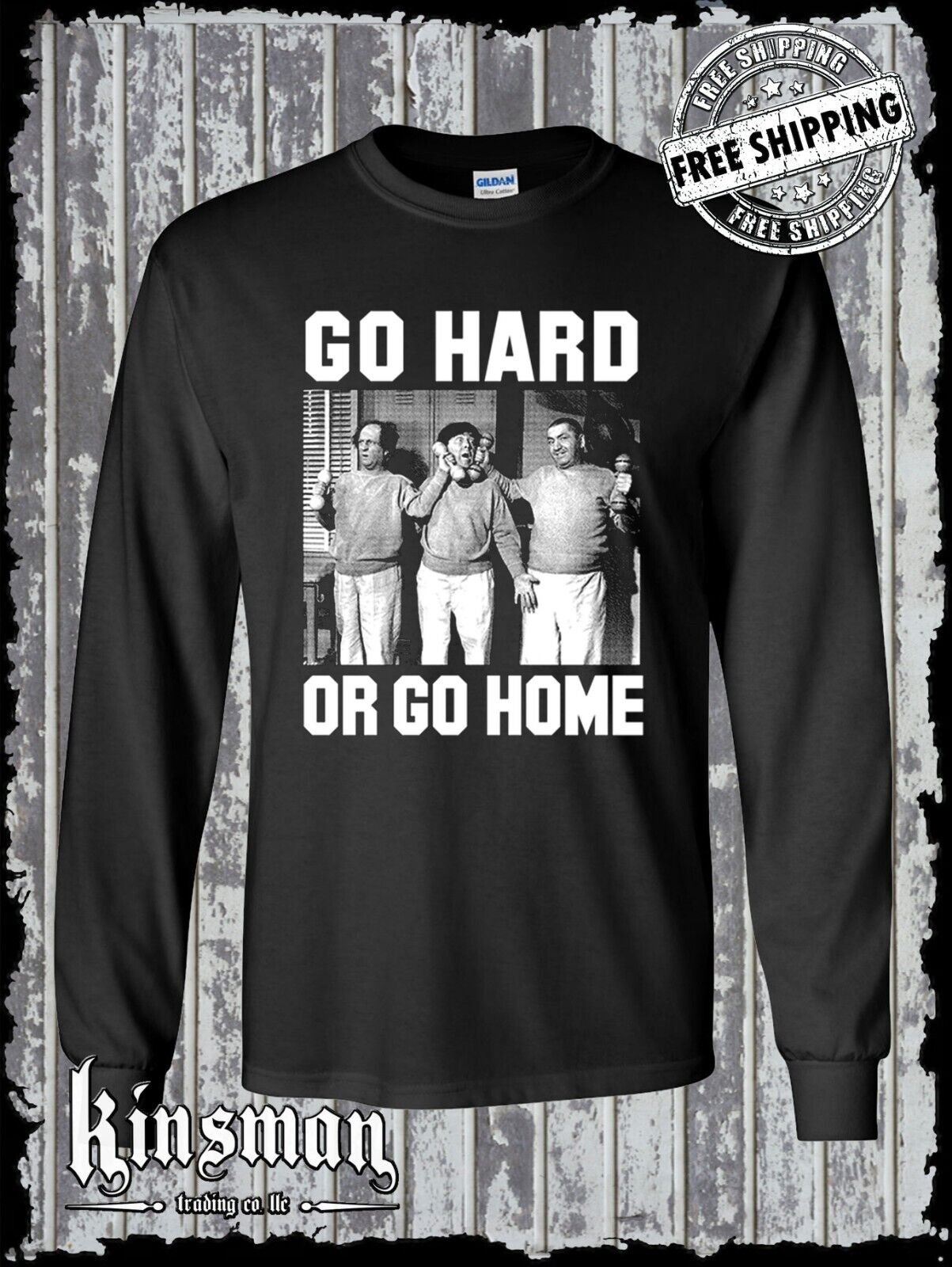 Three Stooges Go Hard or Go Home Long Sleeve T-Shirt Gym Workout Exercise Funny