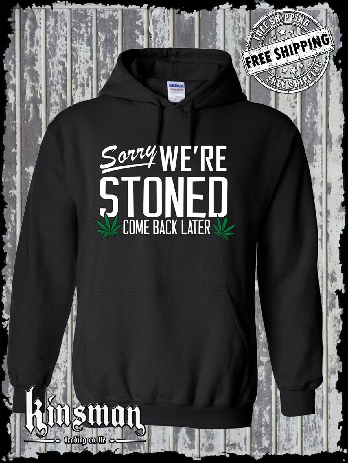 Sorry We're Stoned Come Back Later Hoodie Sweatshirt Marijuana Pot Weed Cannabis