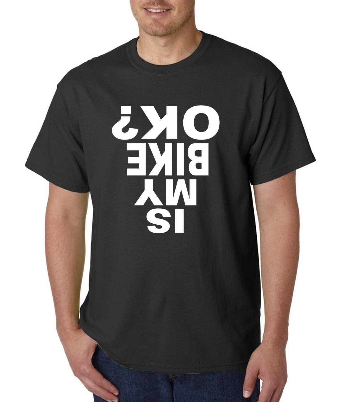 Is My Bike OK? T-Shirt - Racing Biker Tee - Funny Street Motorcycle Humor