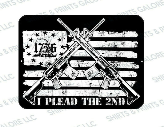 I Plead The 2nd Amendment American Flag AR-15's Metal 9x12 Sign - Made In USA -