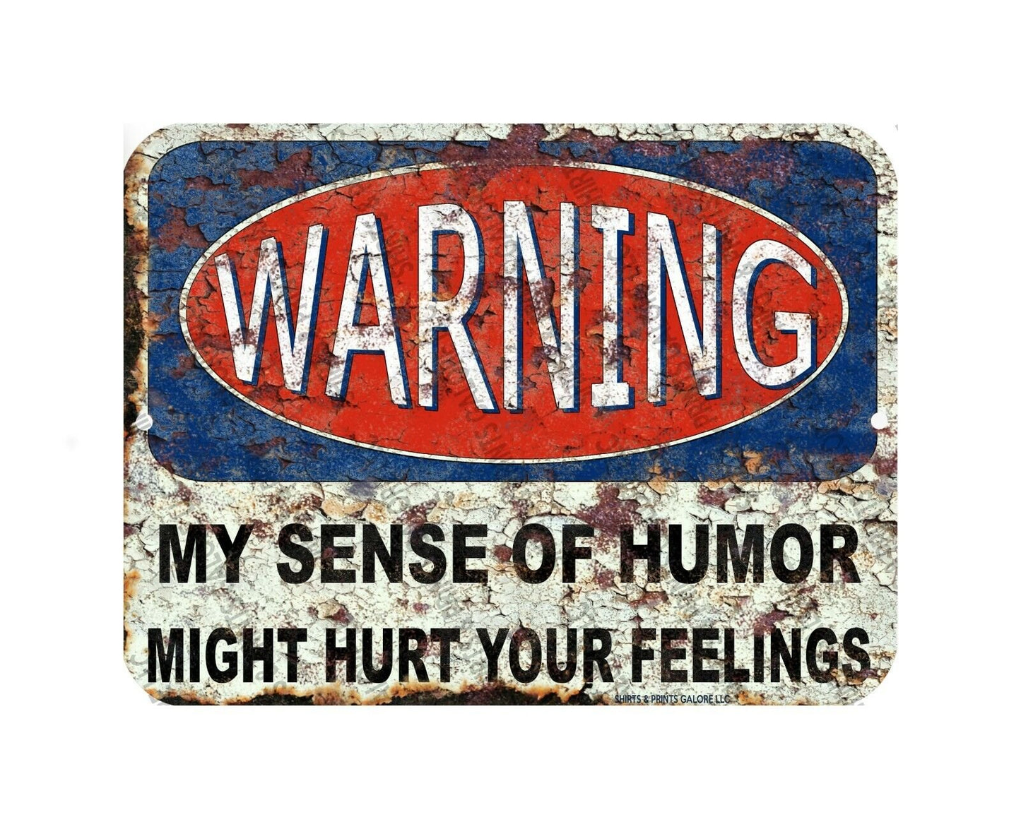My Sense of Humor Might Hurt Your Feelings WARNING Sign 12x9 Aluminum Funny Gift