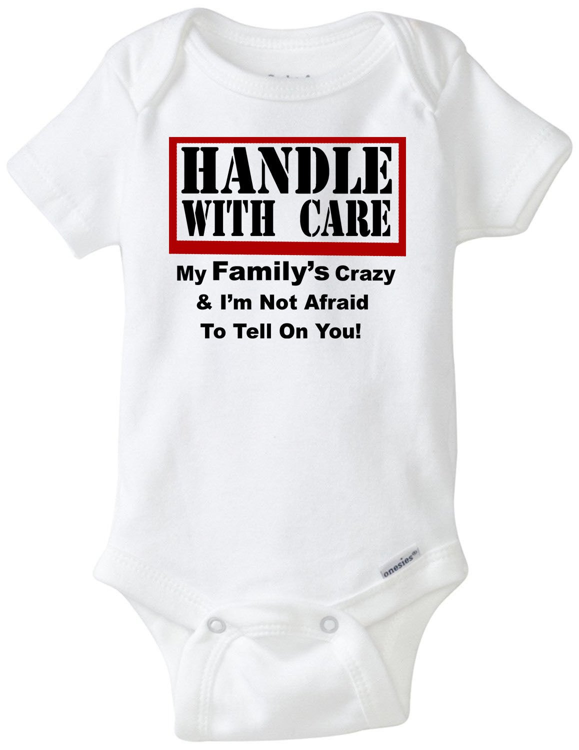 Custom Handle With Care - MY FAMILY'S CRAZY! Gerber Onesie
