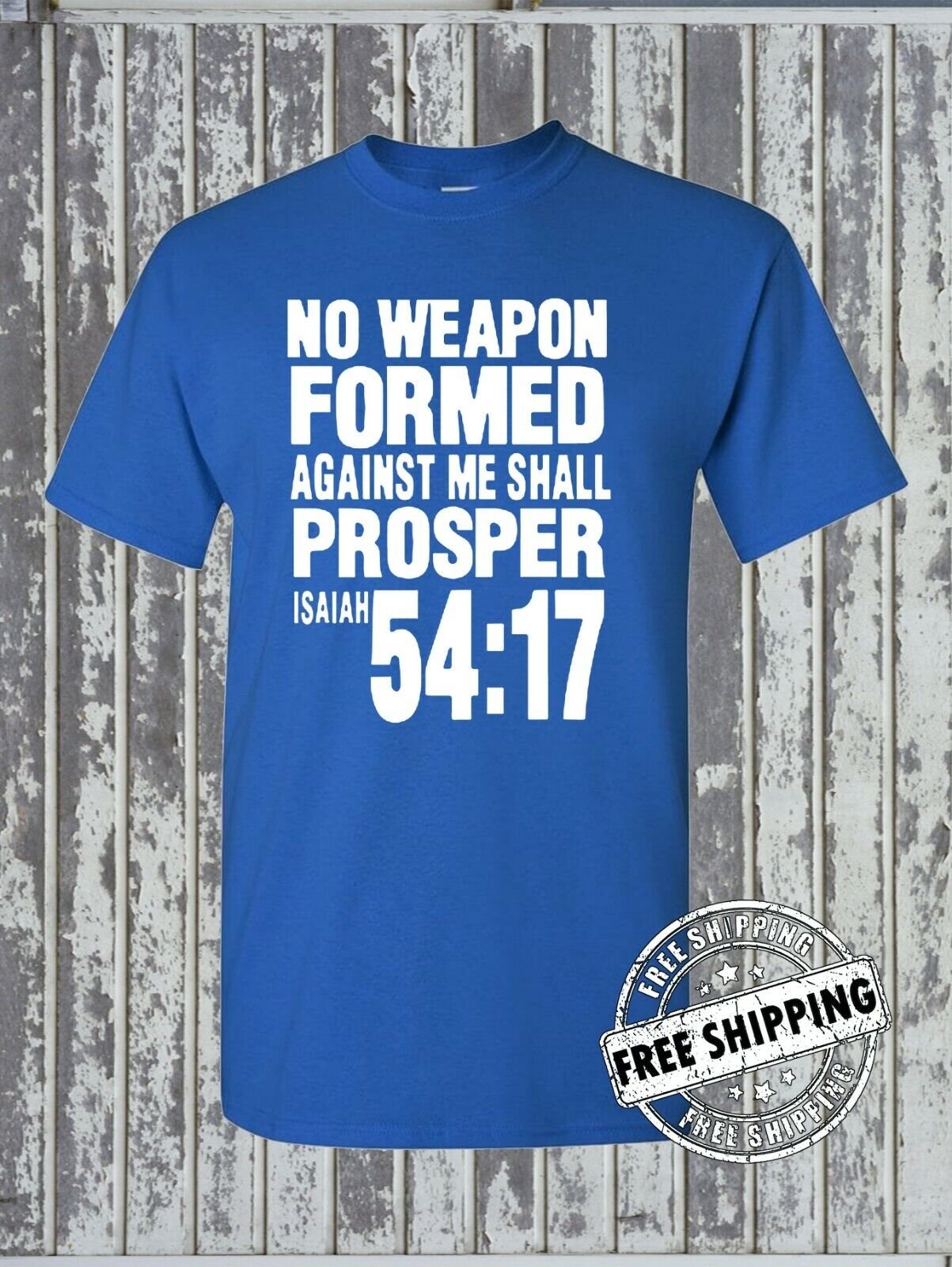 NO WEAPON Formed Against Me Shall PROSPER Isaiah 54:17 T-Shirt - Christian Faith