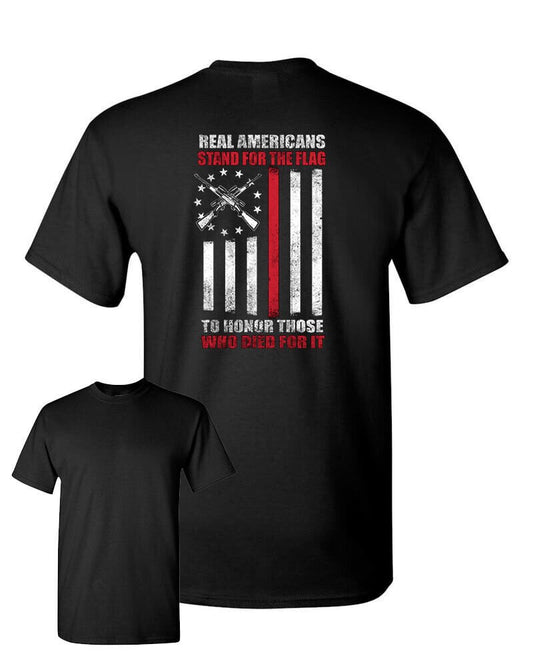 Real Americans Stand for the Flag to Honor Those Who Died for It T Shirt Back