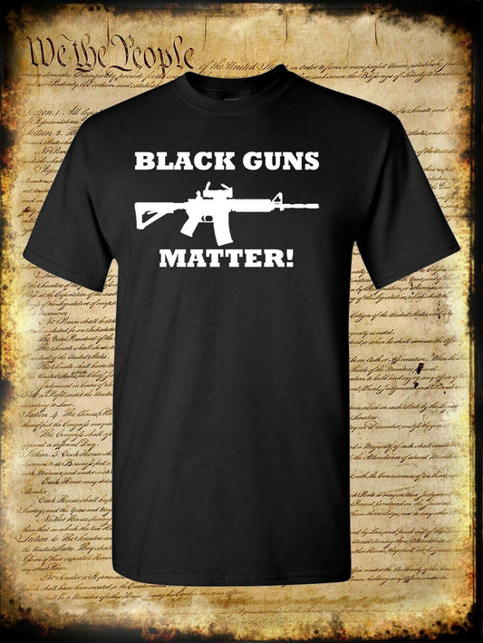 Black GUNS Matter T-Shirt -Blue Lives 2nd Amendment Pro-Gun FIREARM Rights AR-15