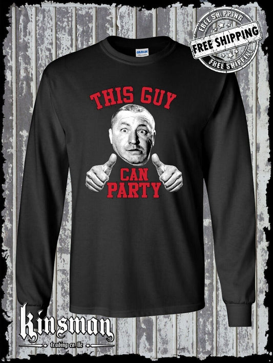 Curly Three Stooges This Guy Can PARTY Long Sleeve T-Shirt