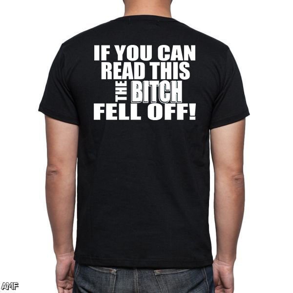 If You Can READ THIS The B*tch FELL OFF! Biker T-Shirt Motorcycle